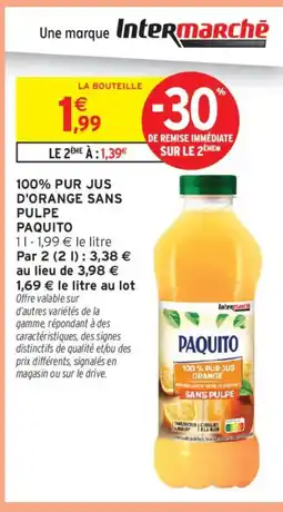Intermarché PAQUITO 100% pur jus d'orange sans pulpe offre