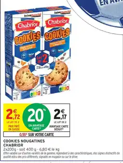 Intermarché CHABRIOR Cookies nougatines offre