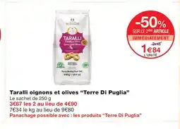 Monoprix TERRE DI PUGLIA Taralli oignons et olives offre