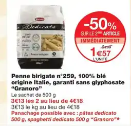 Monoprix GRANORO Penne birigate n°259, 100% blé origine Italie, garanti sans glyphosate offre