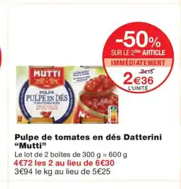 Monoprix MUTTI Pulpe de tomates en dés Datterini offre