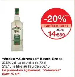 Monoprix ZUBROWKA Vodka Bison Grass offre