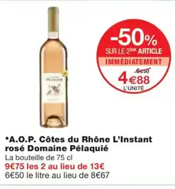 Monoprix A.O.P. Côtes du Rhône L'Instant rosé Domaine Pélaquié offre