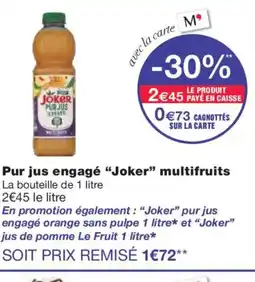 Monoprix JOKER Pur jus engagé multifruits offre