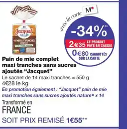 Monoprix JACQUET Pain de mie complet maxi tranches sans sucres ajoutés offre