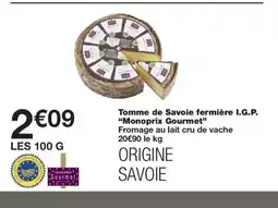 Monoprix MONOPRIX GOURMET Tomme de Savoie fermière I.G.P. offre