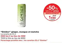 Monoprix GIMBER ginger, mangue et matcha offre