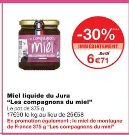 Monoprix LES COMPAGNONS DU MIEL Miel liquide du Jura offre