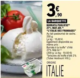E.Leclerc BURRATA PUGLIESE 27% MAT.GR. L'ITALIE DES FROMAGES offre