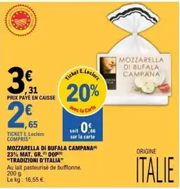 E.Leclerc MOZZARELLA DI BUFALA CAMPANA 23% MAT. GR. DOP TRADIZIONI D'ITALIA offre