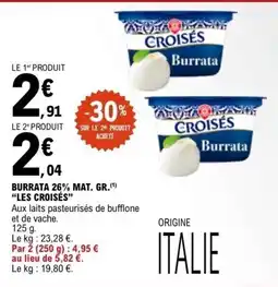 E.Leclerc BURRATA 26% MAT. GR. LES CROISÉS offre