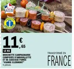 E.Leclerc BROCHETTE CAMPAGNARDE COMPOSÉE D'ANDOUILLETTE ET DE SAUCISSE FUMÉE VIANDE CLERMONT offre