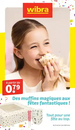 Wibra Wibra muffins magiques aux fêtes fantastiques offre