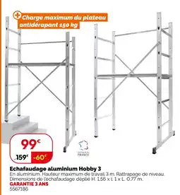 Weldom Echafaudage aluminium hobby 3 offre