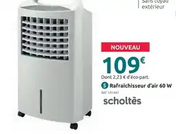 Mr Bricolage Scholtès rafraîchisseur d'air 60 w offre