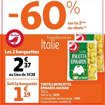 Auchan Tortellini ricotta épinards auchan offre