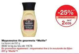 Monoprix MAILLE Mayonnaise fin gourmets offre