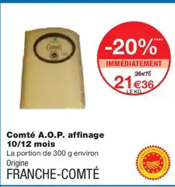Monoprix Comté A.O.P. affinage 10/12 mois offre
