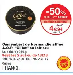 Monoprix GILLOT Camembert de Normandie affiné A.O.P. au lait cru offre