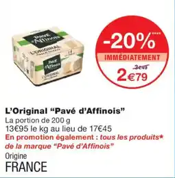 Monoprix PAVÉ D'AFFINOIS L'Original offre