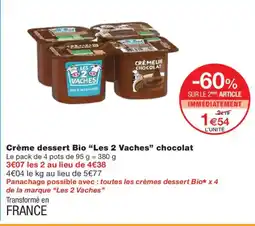 Monoprix LES 2 VACHES Crème dessert Bio chocolat offre