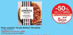Monoprix CROSTA MOLLICA Pizza surgelée Stromboli offre