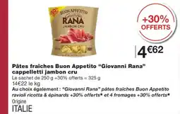 Monoprix GIOVANNI RANA Pâtes fraîches Buon Appetito cappelletti jambon cru offre