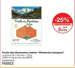 Monoprix PÊCHERIES BASQUES Truite des Pyrénnées fumée offre