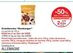 Monoprix SEEBERGER Cranberries offre