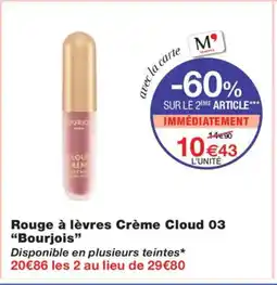 Monoprix BOURJOIS Rouge à lèvres Crème Cloud 03 offre