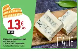 E.Leclerc L'ITALIE DES FROMAGES Gorgonzola mascarpone 36% mat.gr offre