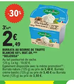 E.Leclerc DELIZIOSA Burrata au beurre de truffe blanche 65% mat. gr. offre