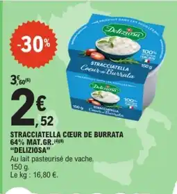 E.Leclerc DELIZIOSA Stracciatella cœur de burrata 64% mat.gr offre