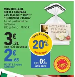 E.Leclerc TRADIZIONI D'ITALIA Mozzarella di bufala campana 23% mat.gr dop offre