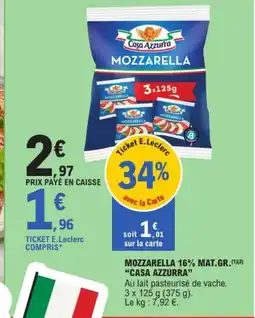 E.Leclerc CASA AZZURRA Mozzarella 16% mat.gr. offre