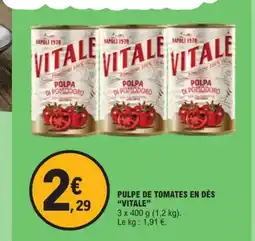 E.Leclerc VITALE Pulpe de tomates en dès offre