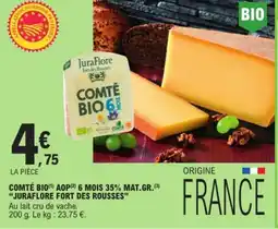 E.Leclerc JURAFLORE FORT DES ROUSSES Comté bio aop 6 mois 35% mat.gr offre