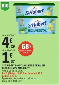 E.Leclerc ST HUBERT Bio sans huile de palme demi-sel 55% mat.gr. offre