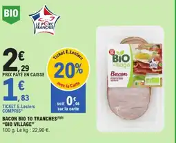E.Leclerc BIO VILLAGE Bacon bio 10 tranches offre