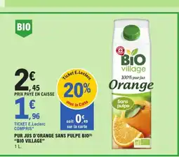 E.Leclerc BIO VILLAGE Pur jus d'orange sans pulpe bio offre