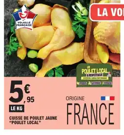 E.Leclerc POULET LOCAL Cuisse de poulet jaune offre