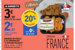 E.Leclerc L'ATELIER VOLAILLE Émincés de poulet à la provencale offre