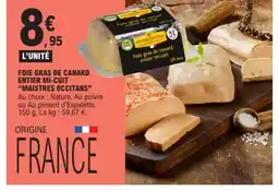 E.Leclerc MAISTRES OCCITANS Foie gras de canard entier mi-cuit offre