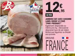 E.Leclerc PAUL PREDAULT Jambon cuit avec couenne label rouge le foué offre