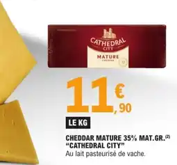 E.Leclerc CATHEDRAL CITY Cheddar mature 35% mat.gr offre
