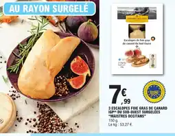 E.Leclerc MAISTRES OCCITANS 3 escalopes foie gras de canard igp du sud-ouest surgelées offre
