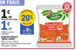 E.Leclerc NOTRE JARDIN Carottes râpées offre