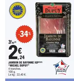 E.Leclerc MICHEL DUPUY Jambon de bayonne igp offre