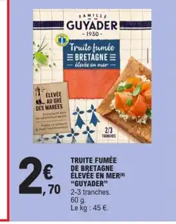 E.Leclerc GUYADER Truite fumée de bretagne élevée en mer offre
