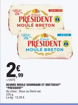E.Leclerc PRÉSIDENT Beurre moule gourmand et onctueux offre